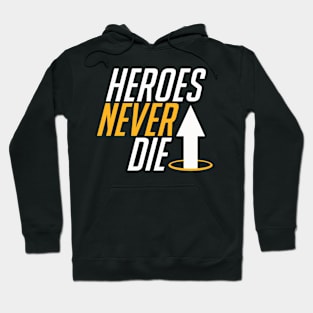 Heroes Never Die Hoodie